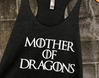Mother of Dragons Tank Top Shirt - Premium Print on Premo Tri-Blend Racerback Tank Top - TRUE TO SIZE - Great for "got" game of thrones fans