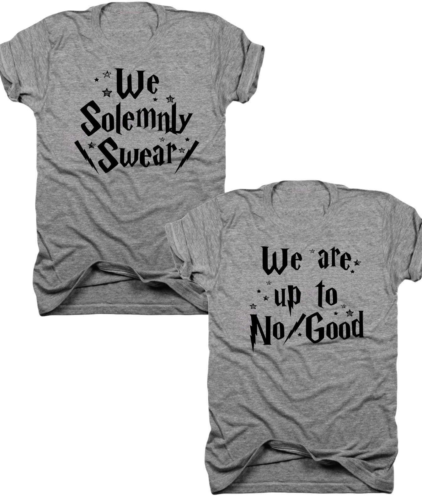 we solemnly swear we are up to no good shirts