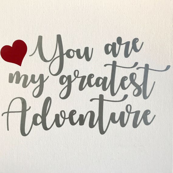 You Are My Greatest Adventure Disney Canvas Disney Sign