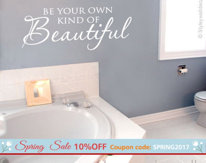 Bathroom Decor Wall Decal, Be Your Own Kind of Beautiful Bathroom Vinyl Lettering , Vinyl Lettering for Bathroom Decor, Beautiful Sticker
