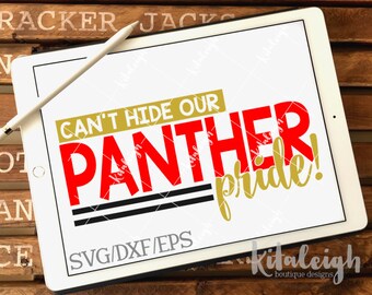 Can't Hide our Panther Pride INSTANT DOWNLOAD in dxf, svg, eps for use with programs such as Silhouette Studio and Cricut Design Space