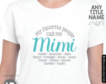 My Favorite People Call Me Mimi Shirt - Perfect for Mother's Day Gift - Mimi Christmas Gift - Mimi Birthday Gift Grandparents Day gift