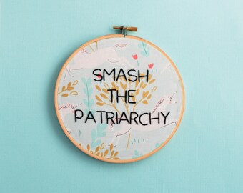 Smash the Patriarchy, Nasty Woman, I ain't sorry, Unicorn Fabric, take no shit, feminist embroidery, unwelcome sign, home decor, wall decor