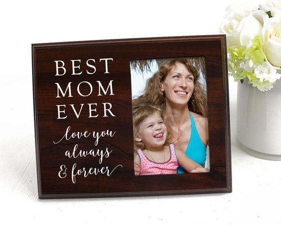 Best Mom Ever Picture Frame for Mothers Day