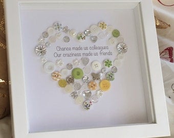 Chance Made us Colleagues, Craziness Made us Friends- Button Picture Gift Keepsake Friendship
