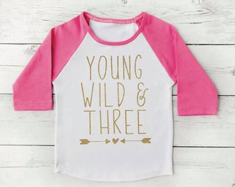 3rd Birthday Outfit Girl Young Wild and Three Shirt Toddler Birthday Shirt 3 Year Old Birthday Shirt Pink and Gold Third Birthday Shirt 136