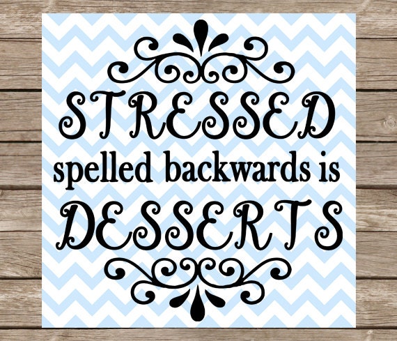 Download Kitchen SVG file Stressed Spelled Backwards Is Desserts ...