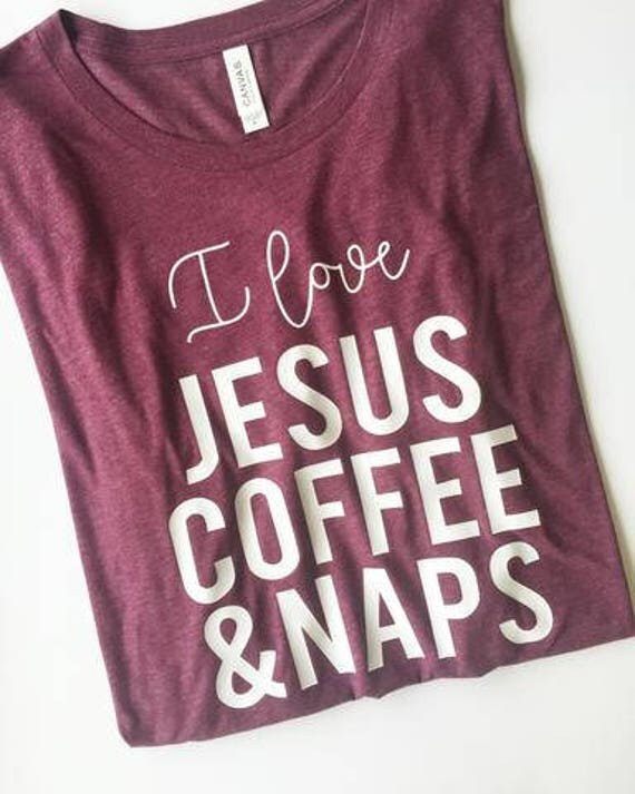 Download Items similar to I love Jesus Coffee and Naps on Etsy