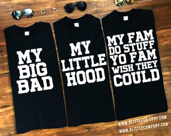 My Big Bad My Little Hood My Fam Do Stuff Yo Fam Wish They Could Black Unisex Tees (S-XXL) Tanks & Long Sleeves (S-XL) // Big Little Reveal