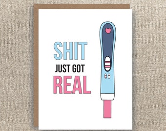 Pregnancy Card - Baby Shower Card - Shit just got Real Card - Pregnancy Test Card - Funny Pregnancy Card - Pregnancy Announcement Card
