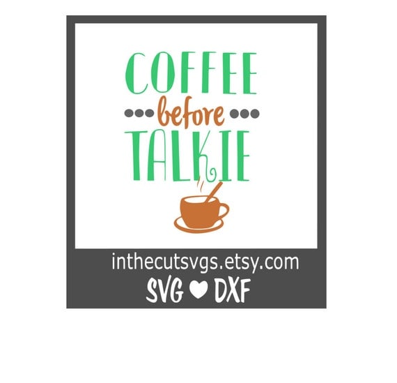 Free Free 109 Coffee Before Talkie Svg SVG PNG EPS DXF File