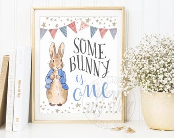 Some Bunny Is One, 1st Birthday, Turning one, Peter Rabbit Birthday Party, Party Decor, First Birthday Poster, Print, Printable, Decorations
