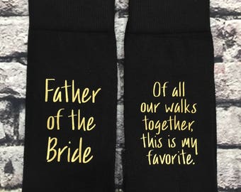 Father of the Bride Socks Wedding Socks Bride's Father Gift Socks, Of all our walks together, this one is my favorite.