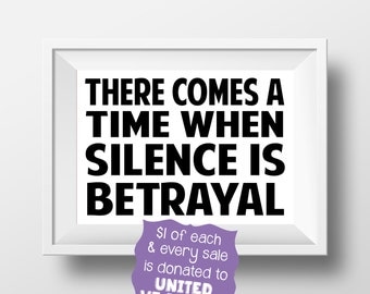Women's March There Comes a Time When Silence is Betrayal Protest Sign