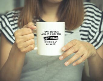 Optician, Optician Gift, Gift For Optician, Eye Doctor, Optometrist Gift, Coffee Mug, Optometrist, Optometrist Mug, Optician Mug, Funny Mug