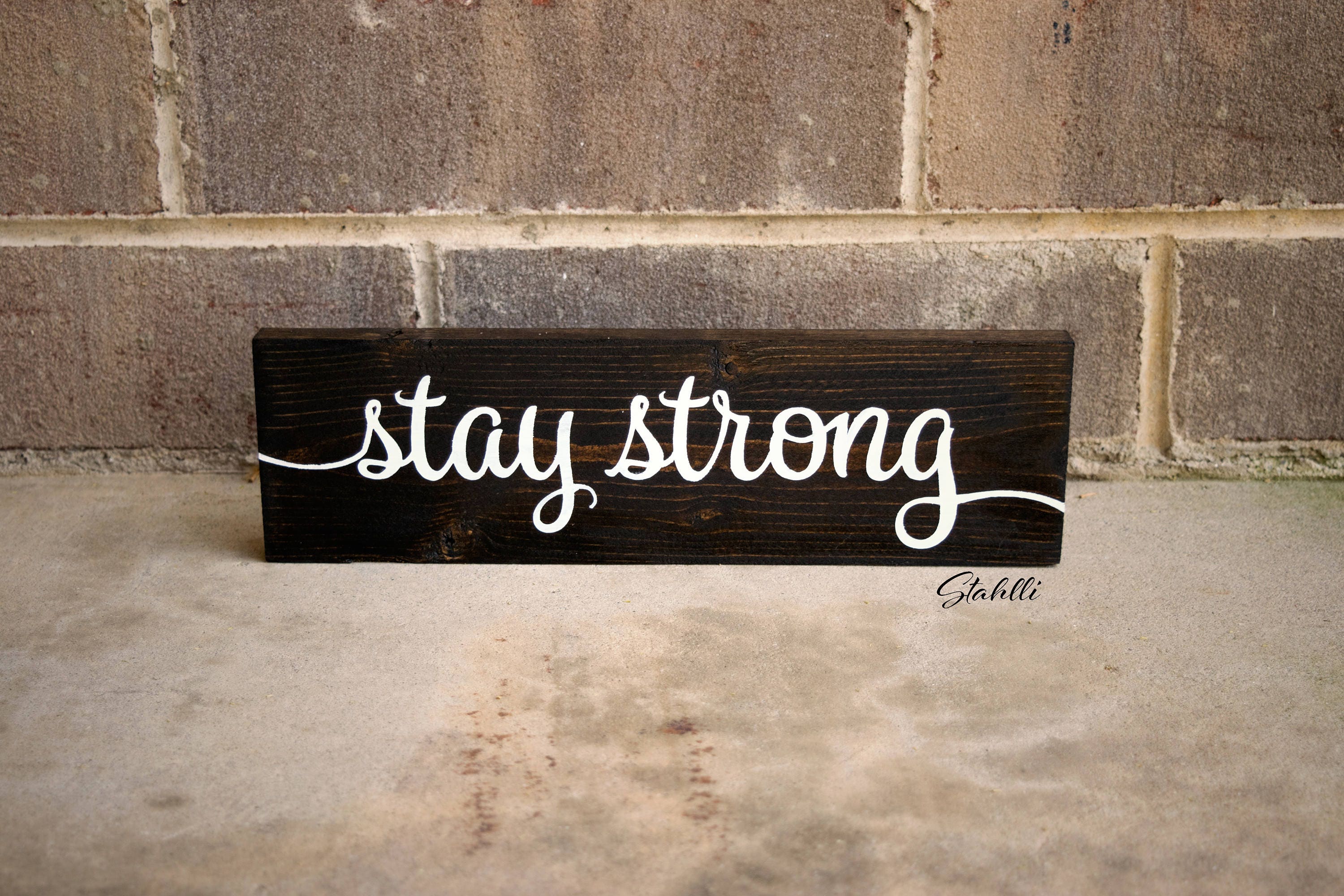 Stay Strong Farmhouse Sign Wooden Sign Stay Strong Quote