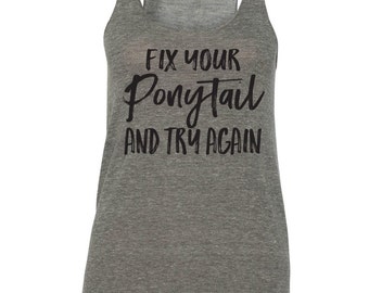 Fix Your Ponytail and Try Again Workout Tank. Gangster Rap Handle It Eco Tank Top. WOD. Fitness Tank. Gym Tank. Lifting. Gym Shirt. Coach