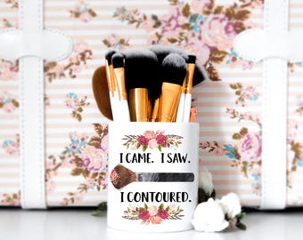 Makeup Brush Holder I Came. I Saw. I Contoured. | Beauty Guru, Makeup Artist, MUA Artist, Makeup, Makeup Brushes, Makeup Organizer, Makeup