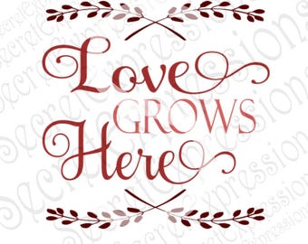 Free Free 191 Love Grows Here Svg Free SVG PNG EPS DXF File