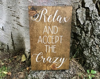 Relax and accept the crazy,Rustic Home Decor,Farmhouse Decor,Wood Sign,Wood Decor,Relax,Crazy,Office Decor,Home Decor,Hand Painted,Wall Sign