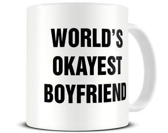 Funny Valentines Gift - World's Okayest Boyfriend Coffee Mug - Valentines Gift for Him - Gift for Boyfriend - MG609