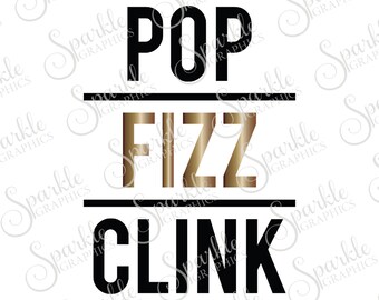 Pop Flizz Clink Cut File New Years SVG New Years Eve SVG Champagne Clipart Svg Dxf Eps Png Silhouette Cricut Cut File Commercial Use