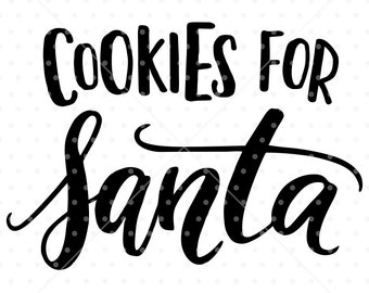 Christmas SVG file, Christmas clipart, Cookies for Santa SVG, Printable quote, Printable wall art, Hand lettered svg, Christmas quote