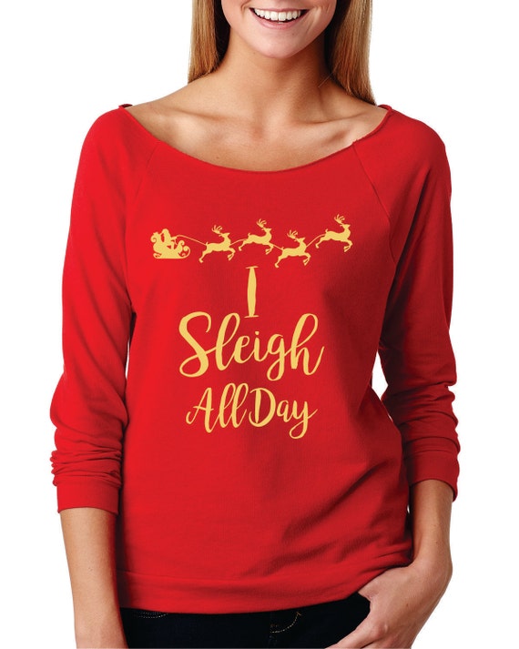 Christmas I Sleigh All Day Sweatshirt Sleigh All Day Shirt