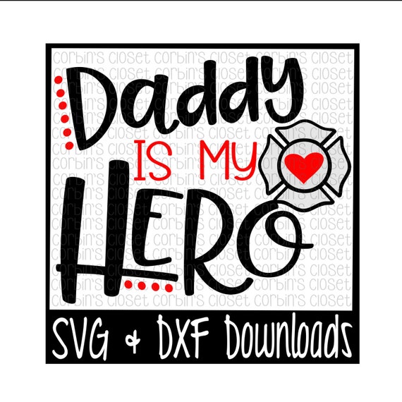 Download Firefighter SVG Daddy is my Hero Cut File DXF & SVG Files