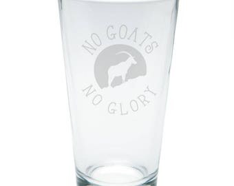 No Goats Guts Glory Etched Pint Glass