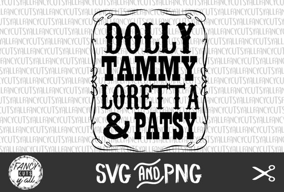 Download Dolly Tammy Loretta & Patsy SVG-PNG Instant by FancyCutsYall