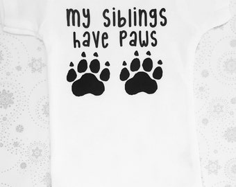 My Siblings Have Paws Onesie, Dog Lover Onesie, Fur Sibling Onesie, Gender Nuetral Onesie, Baby shower Gift, Cute baby Onesie