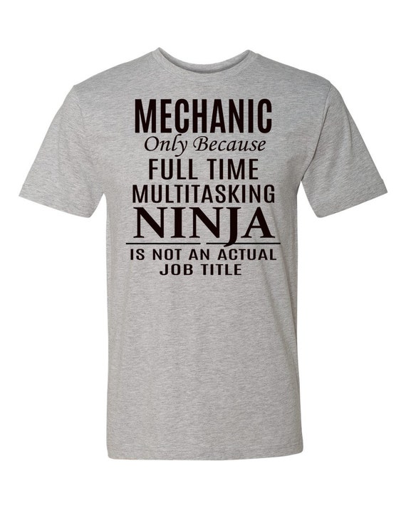 Mechanic Only Because Full Time Multitasking Ninja Is Not An