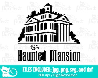 The Haunted Mansion SVG, Halloween Haunted Mansion SVG, Disney Digital Cut Files in svg, dxf, png and jpg, Printable Clipart