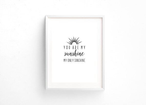 You Are My Sunshine Black and White Minimalist Printable