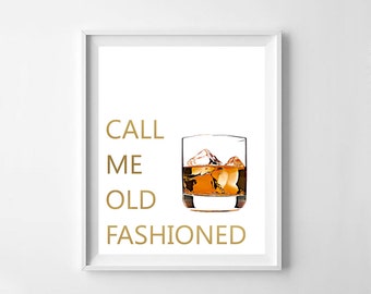 Call me old fashioned, bar decoration, kitchen print, alcohol gift, cocktail, gold quote, gold print, bar art, typography print, typography