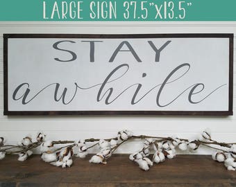 LARGE STAY AWHILE Sign, Farmhouse Decor Wood Sign Stay Awhile, Country Home Wall Decor Wood Sign, Wooden Sign Stay Awhile,