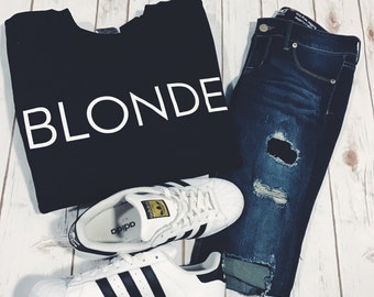 Blonde brunette Sweatshirt Unisex slogan women top cute womens jumper slogan sweatshirt funny slogan crew neck for teen funny