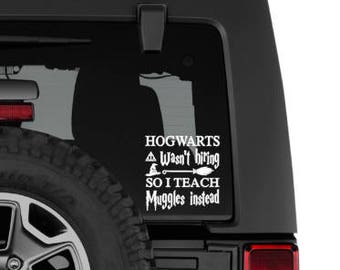 Hogwartz Decal, Teacher Decal, Harry Potter Decal, Muggles Decal, Laptop Decal, Window Decal, Car Decal, Truck Decal, Teaching, Students