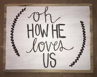 Hymn Lyrics Painting / Farmhouse Style / on Wood / Oh How He Loves Us