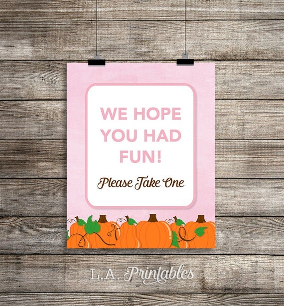 We Hope You Had Fun Please Take One Favor Sign Baby Girl