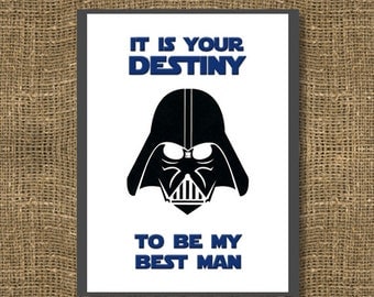 Star Wars Themed Card | It Is Your Destiny To Be My Best Man / Will You Be My Groomsman / Be My Usher / Ask Your Guys to be in your Wedding