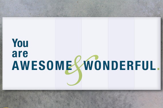 you are awesome&wonderful