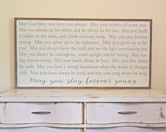 May You Stay Forever Young Wood Sign Inspirational Wooden Sign Nursery Sign Large Wooden Sign Bob Dylan Graduation Gift Christmas Gift
