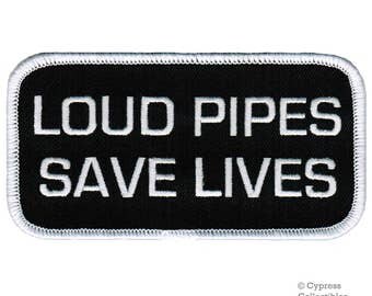 LOUD PIPES Save Lives Biker PATCH iron-on embroidered motorcycle safety saying emblem