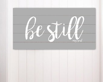 Be Still My Soul Gift for Her Gift for Couple Fixer Upper Sign Home Decor Farmhouse Decor Canvas Sign Rustic Home Decor Wall Art shiplap