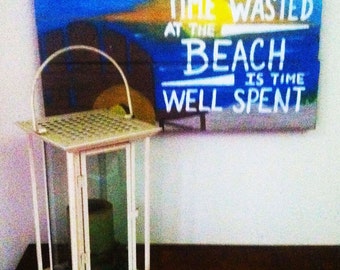 Beach Art - Beach Sign - Beach Decor - Beach Gifts - Beach - Time Wasted at the Beach is Time Well Spent Sign - Birthday Gift