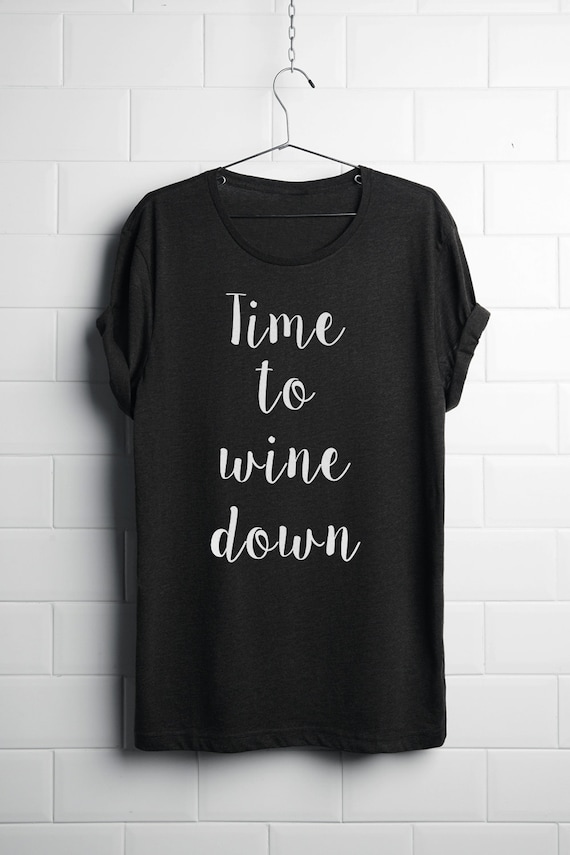 Time To Wine Down T-Shirt