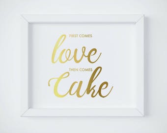 Gold Wedding Sign, First Comes Love Then Comes Cake, Cake Sign, Dessert Table Sign, Dessert Table Decor, Dessert Bar Sign, INSTANT DOWNLOAD