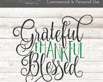 Grateful Thankful Blessed SVG File - Thanksgiving Svg File - Svg Files Sayings - Silhouette Cut File - Svg Vinyl Vector Art - Commercial Use